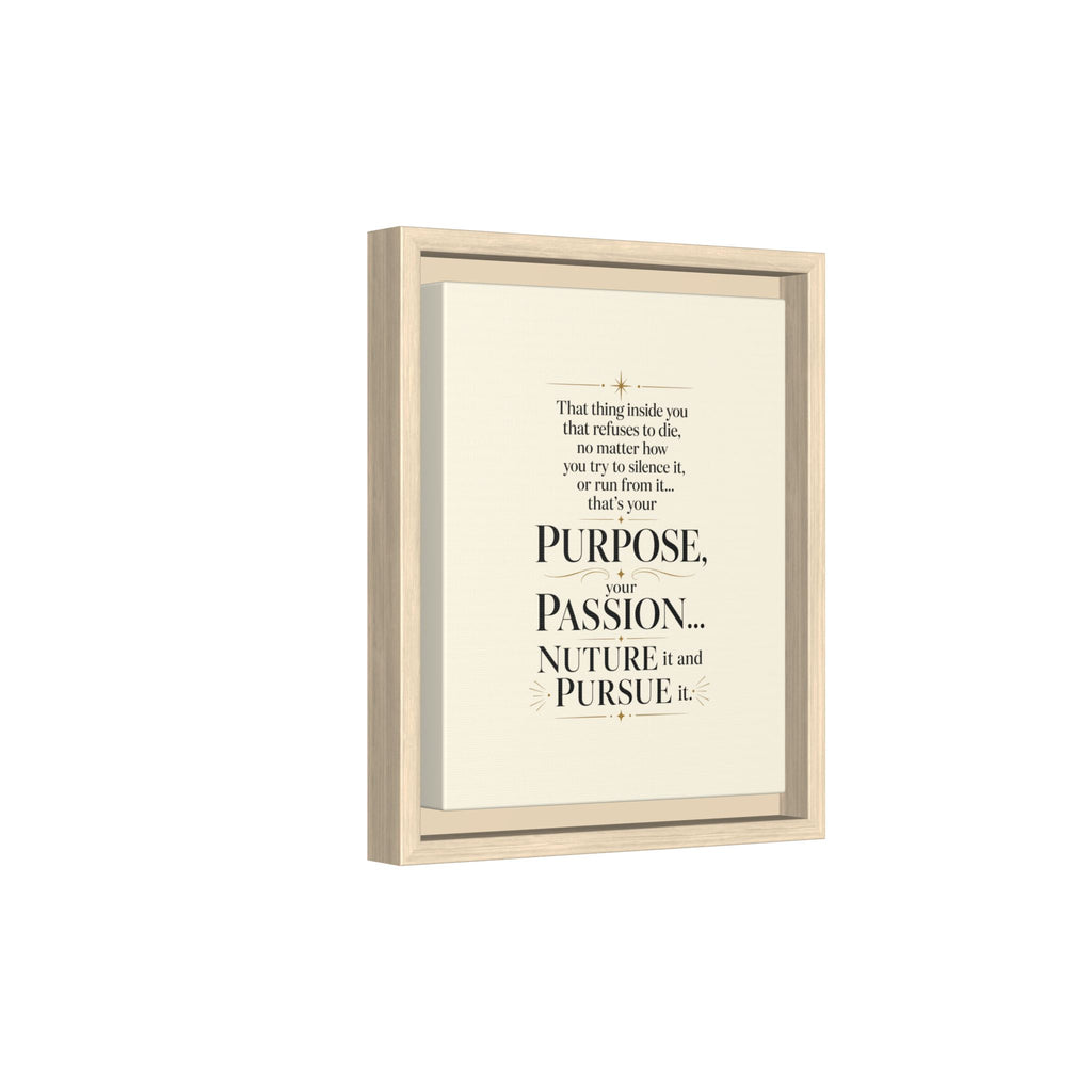 Framed Motivational Canvas Print — “Purpose, Passion… Nurture It and Pursue It”