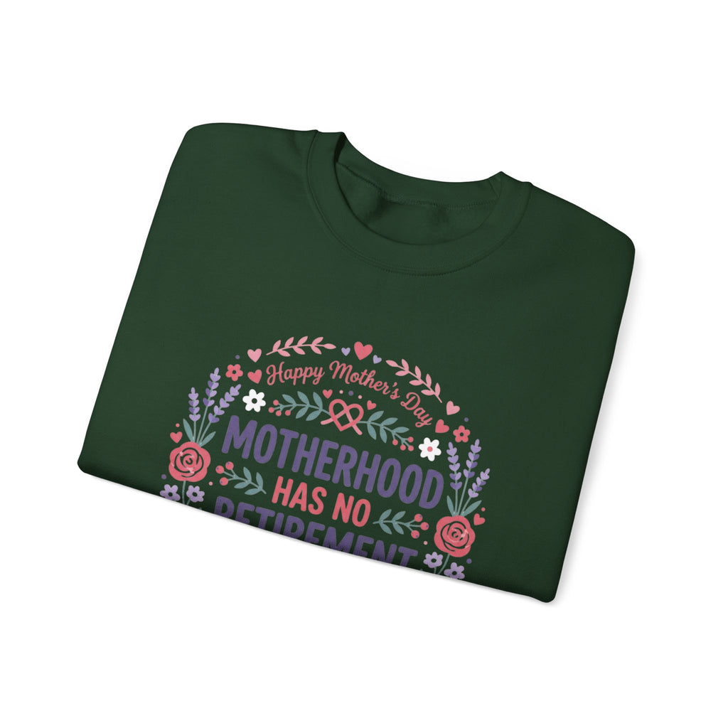 Motherhood Has No Retirement Age Sweatshirt