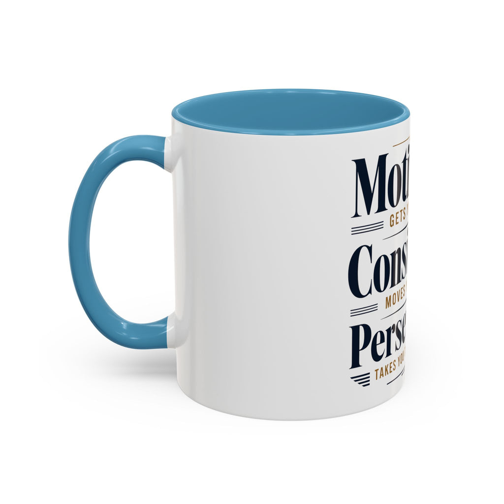 Motivation Consistency Perseverance Accent Coffee Mug — Inspirational Office Coffee Cup (11/15 oz)