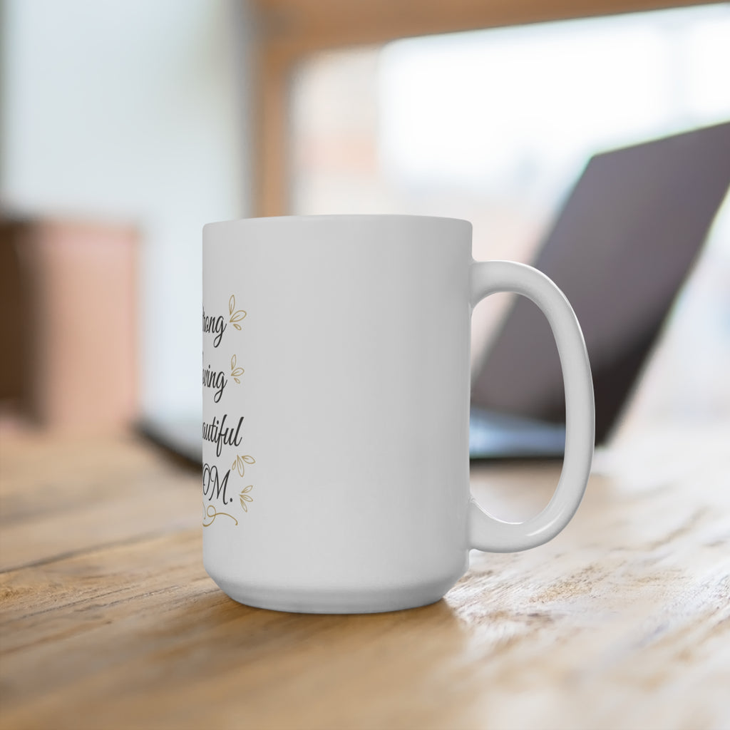 She Is Mom 15oz Coffee Mug — Mother's Day Gift