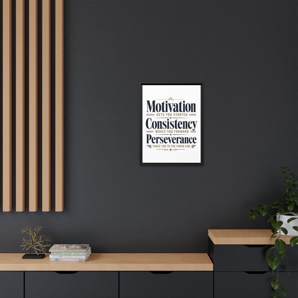Motivation • Consistency • Perseverance Framed Canvas Print — Inspirational Wall Art