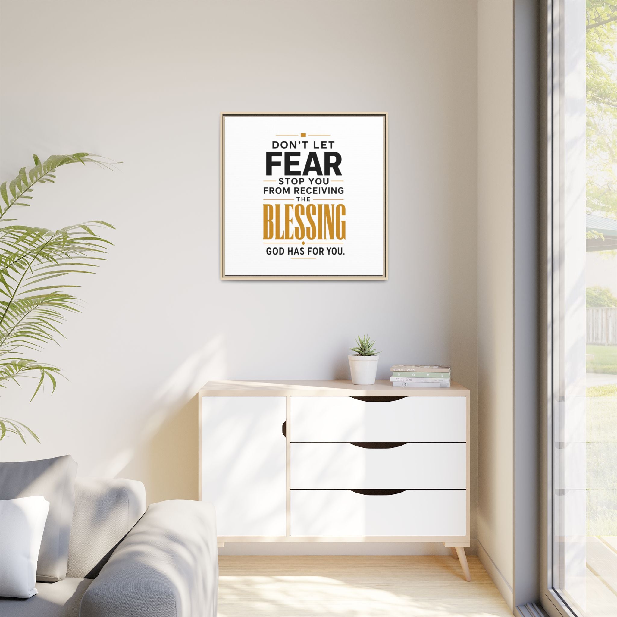 Framed Canvas Wall Art — "Don't Let Fear Stop You from Receiving the Blessing" Inspirational Christian Quote