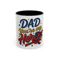 Dad You're My Hero Accent Coffee Mug — Father's Day & Birthday Gift (11/15oz)