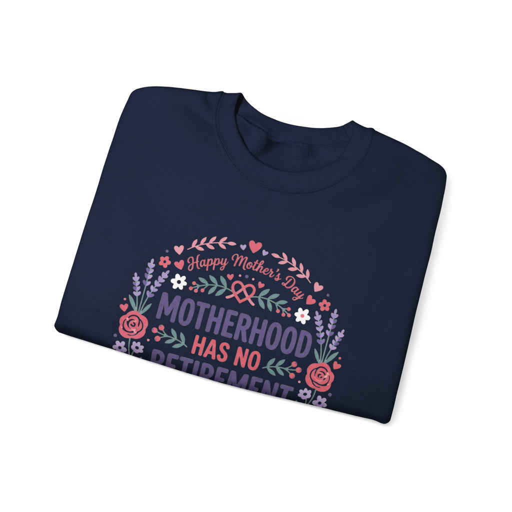 Motherhood Has No Retirement Age Sweatshirt