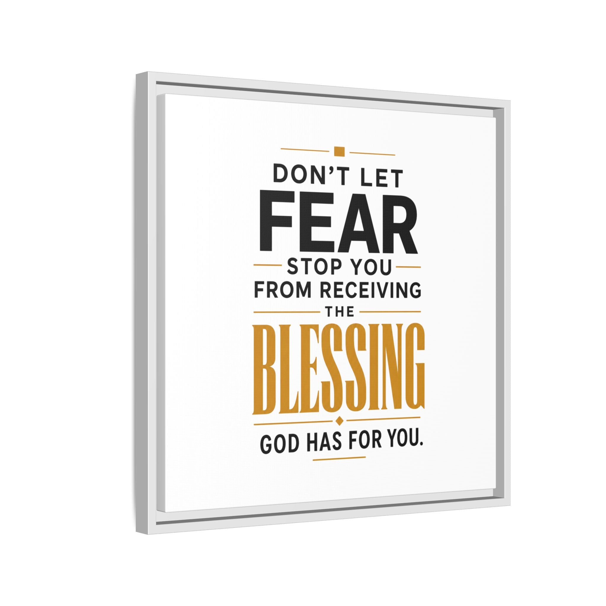 Framed Canvas Wall Art — "Don't Let Fear Stop You from Receiving the Blessing" Inspirational Christian Quote