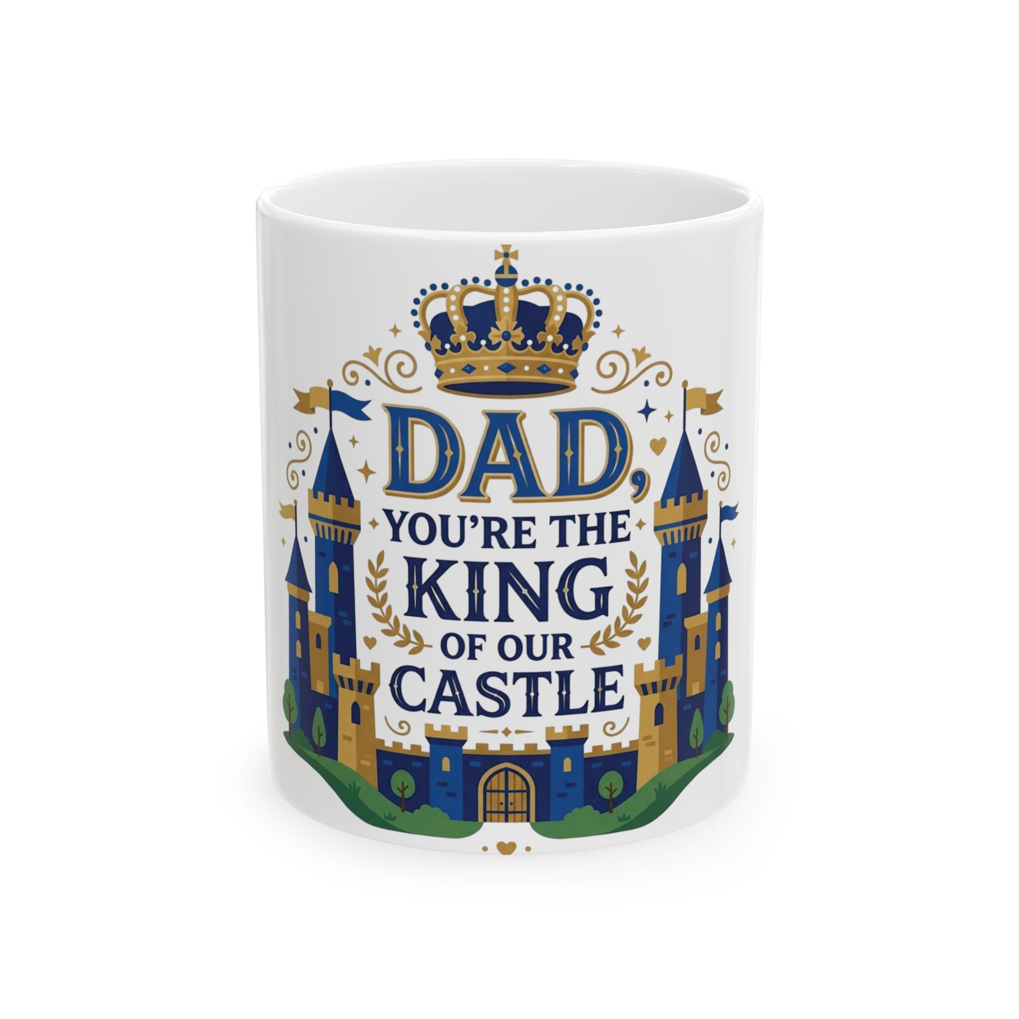 Dad 'You're the King of Our Castle' Ceramic Mug — Father's Day Gift