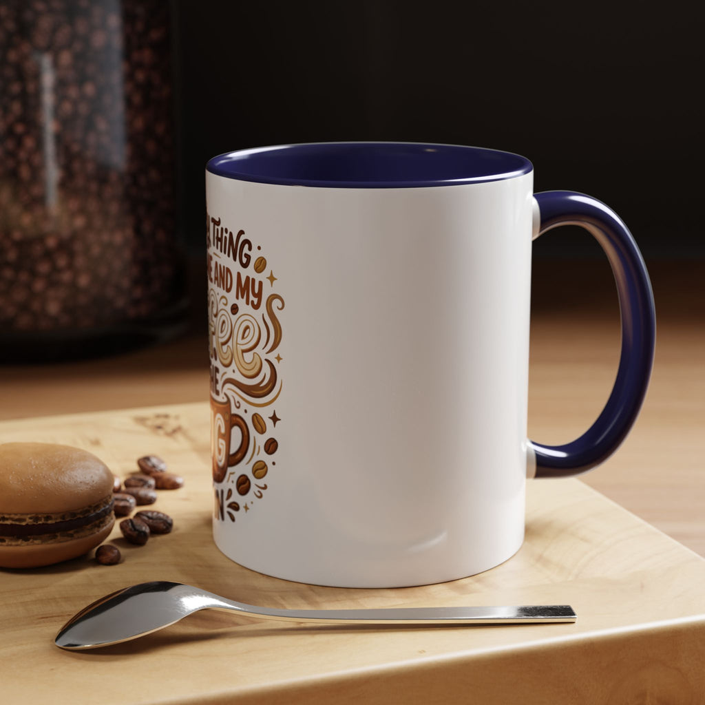 Funny Coffee Mug - "The Only Thing Between Me and My Coffee Is The Mug It's In" (11/15oz)