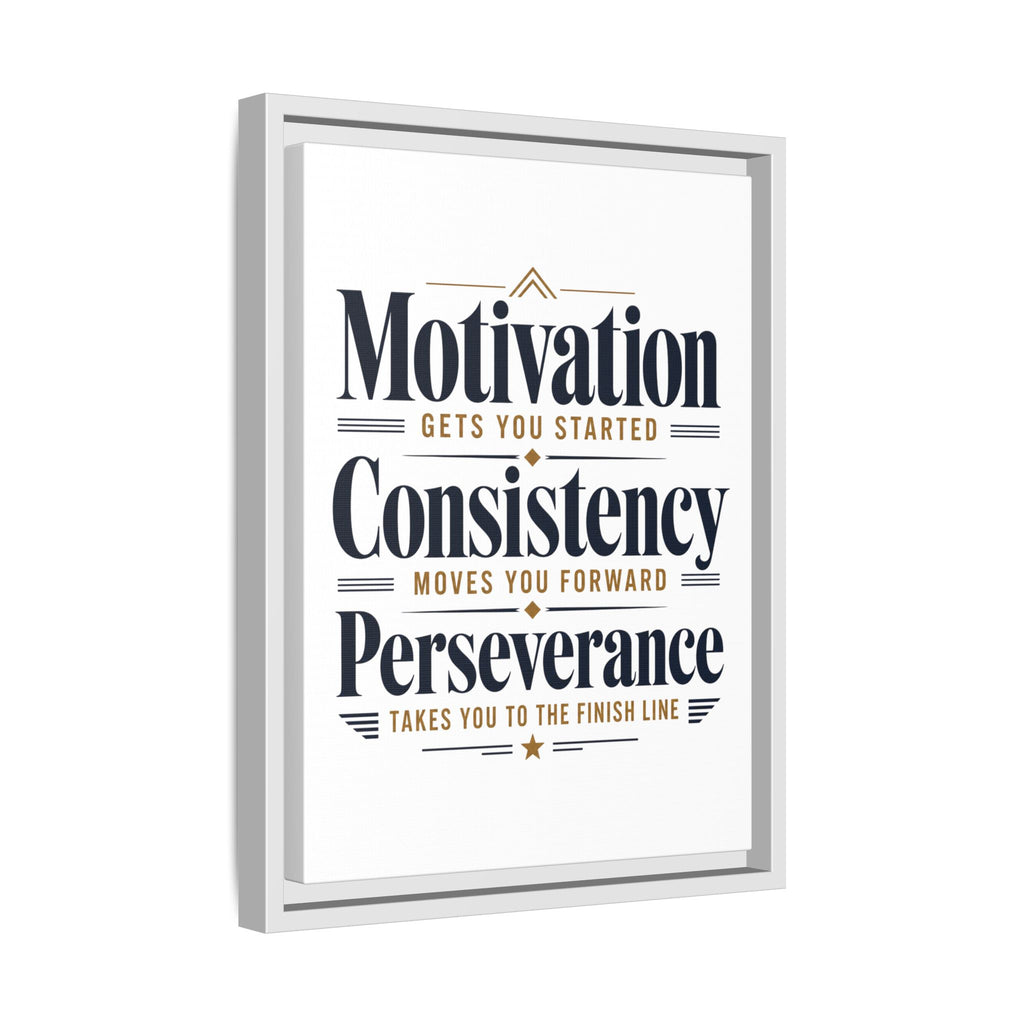 Motivation • Consistency • Perseverance Framed Canvas Print — Inspirational Wall Art