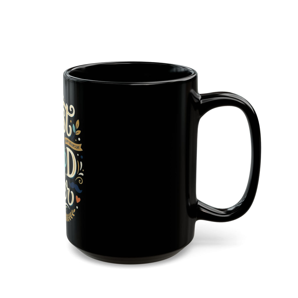 Best Dad Ever Coffee Mug — Black Ceramic Father’s Day Gift (11oz & 15oz)