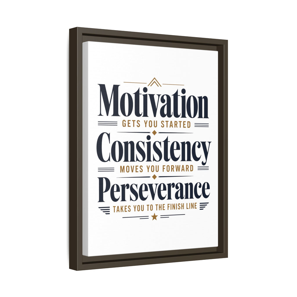 Motivation • Consistency • Perseverance Framed Canvas Print — Inspirational Wall Art