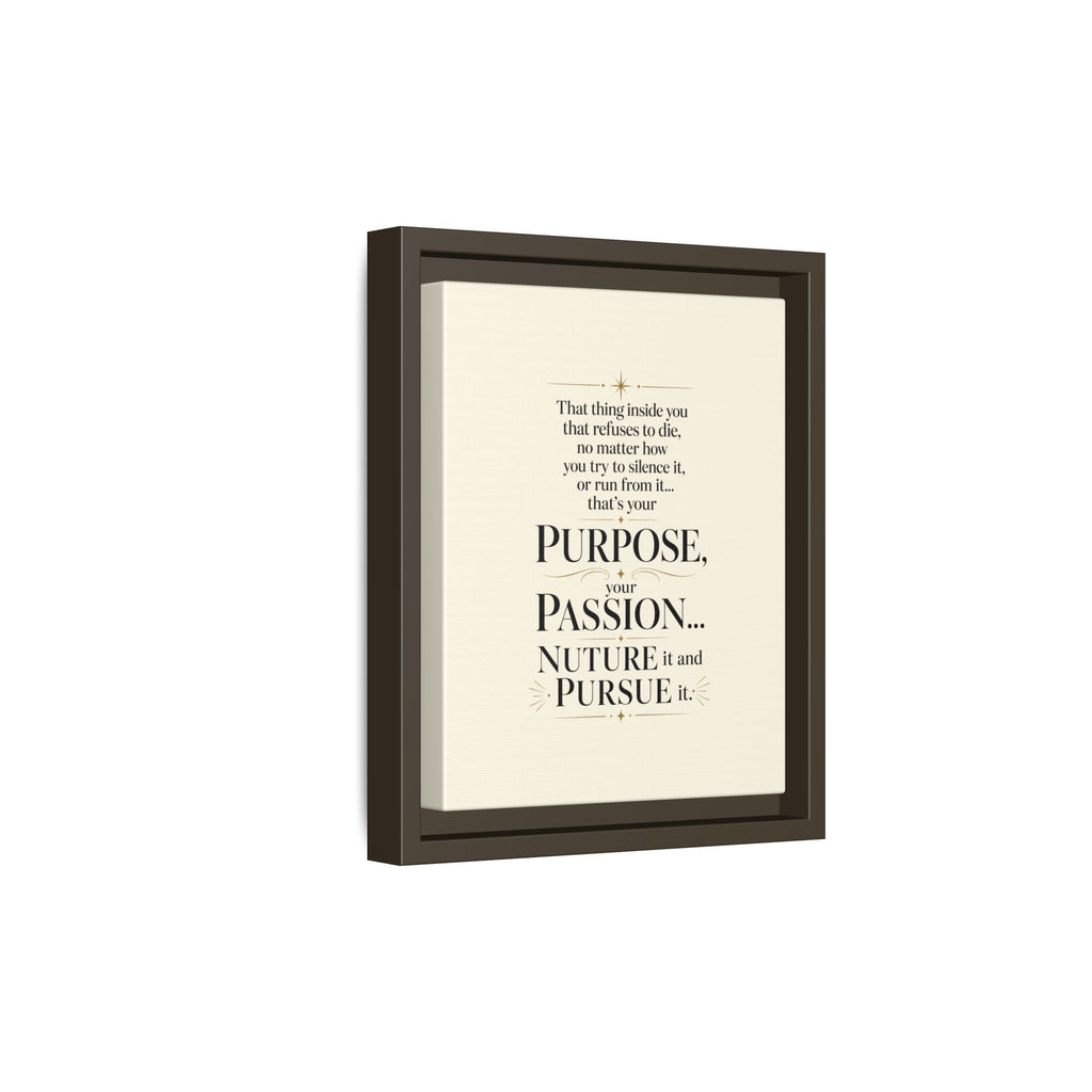 Framed Motivational Canvas Print — “Purpose, Passion… Nurture It and Pursue It”