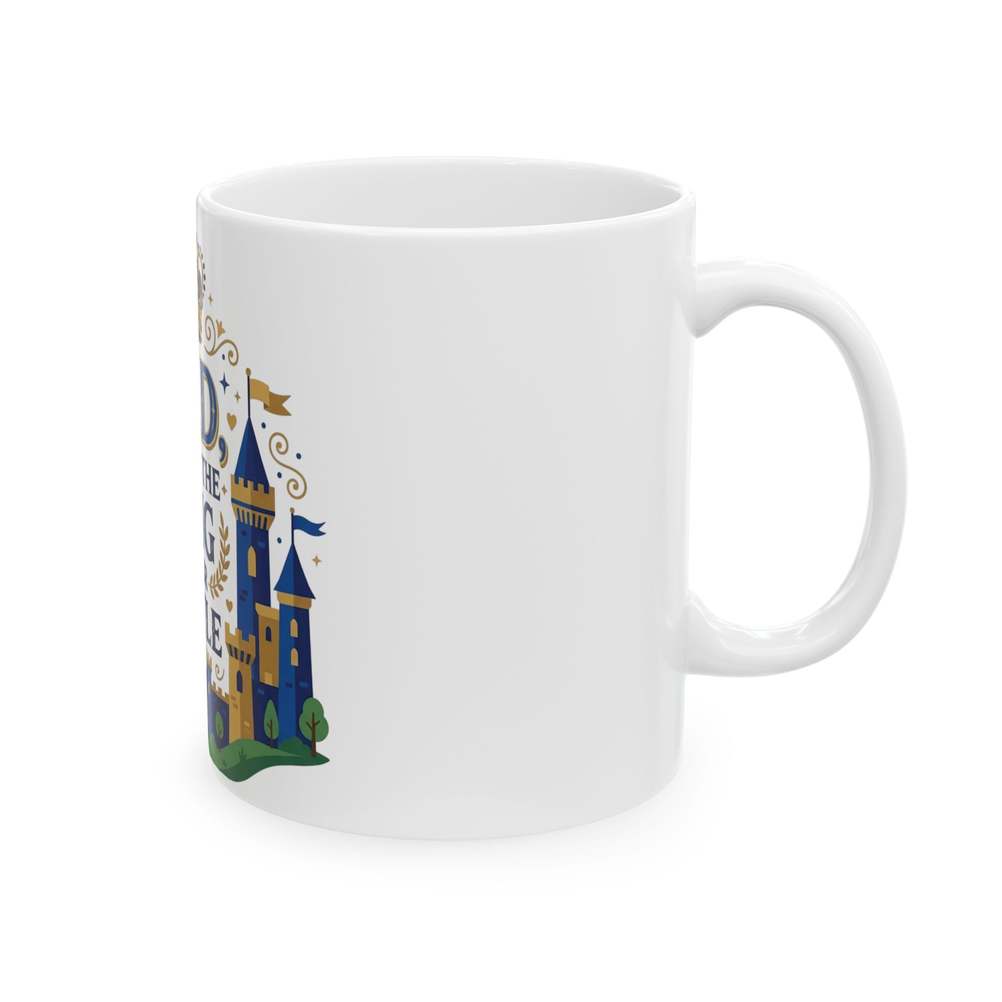 Dad 'You're the King of Our Castle' Ceramic Mug — Father's Day Gift