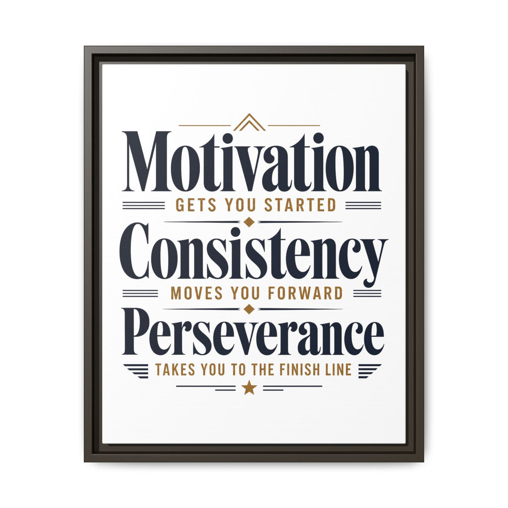 Motivation • Consistency • Perseverance Framed Canvas Print — Inspirational Wall Art