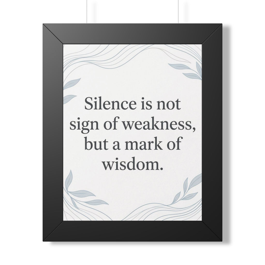 Framed Vertical Poster — "Silence Is Not a Sign of Weakness" Inspirational Wall Art
