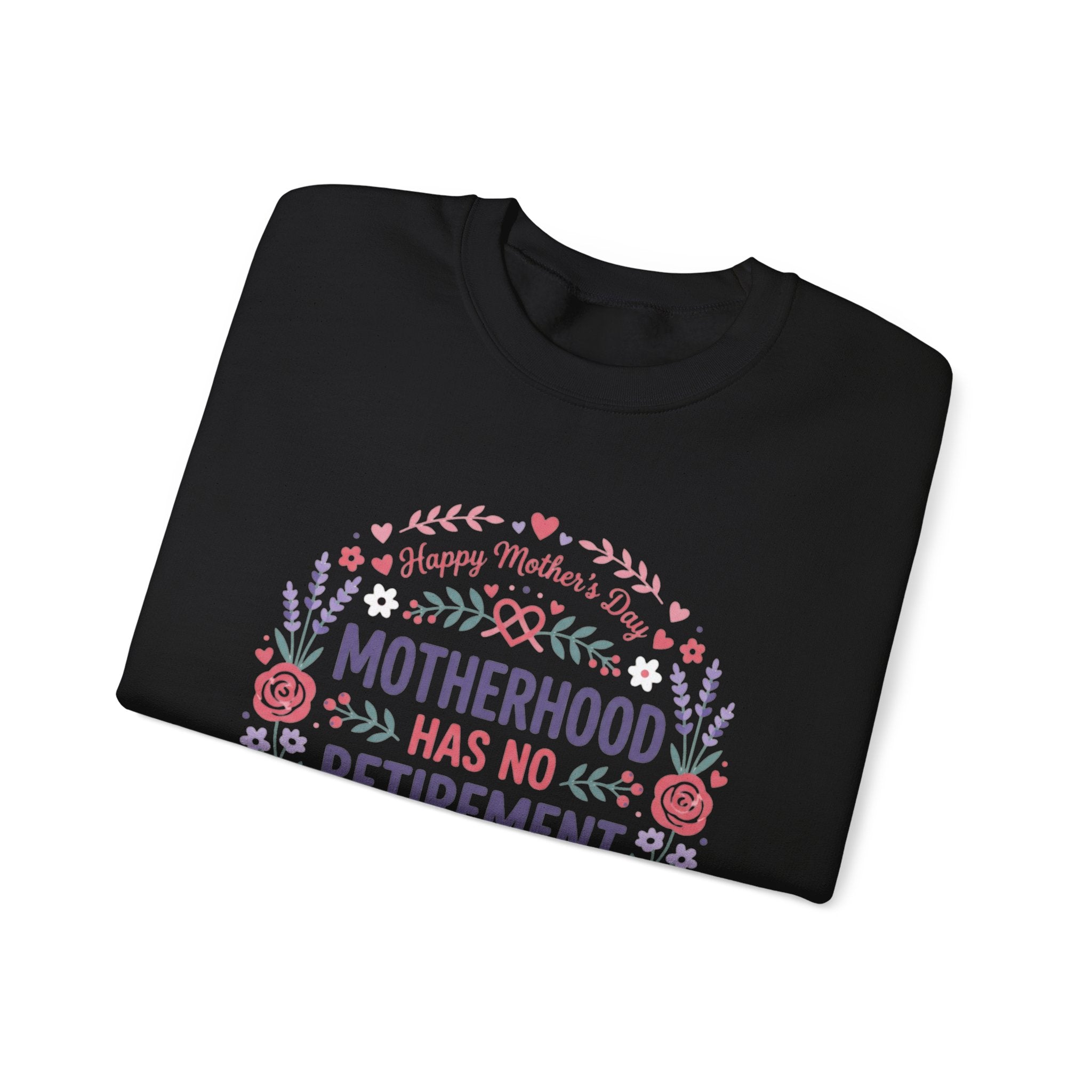 Motherhood Has No Retirement Age Sweatshirt