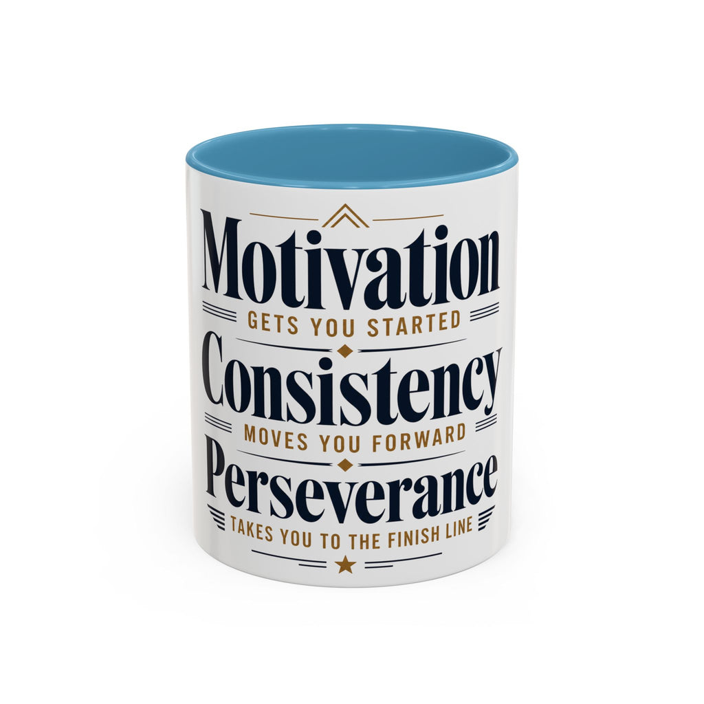 Motivation Consistency Perseverance Accent Coffee Mug — Inspirational Office Coffee Cup (11/15 oz)