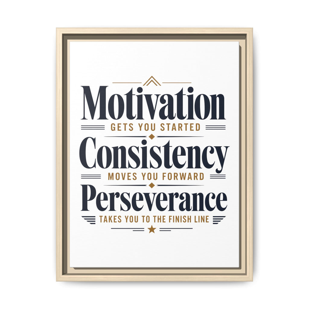 Motivation • Consistency • Perseverance Framed Canvas Print — Inspirational Wall Art