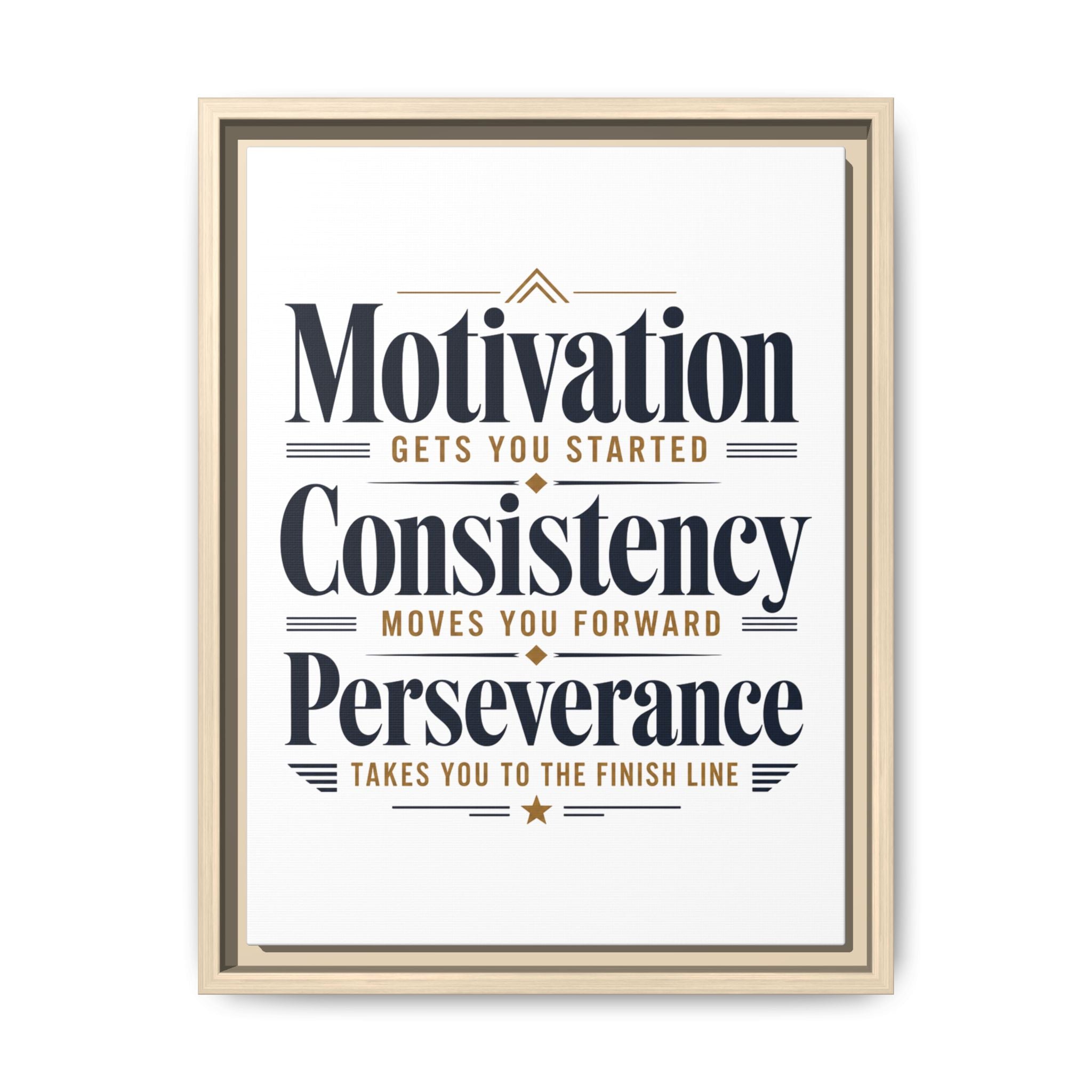 Motivation • Consistency • Perseverance Framed Canvas Print — Inspirational Wall Art