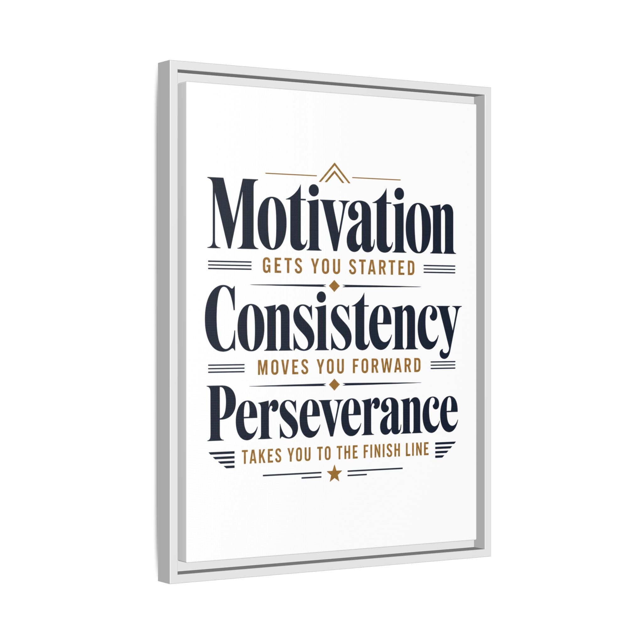 Motivation • Consistency • Perseverance Framed Canvas Print — Inspirational Wall Art