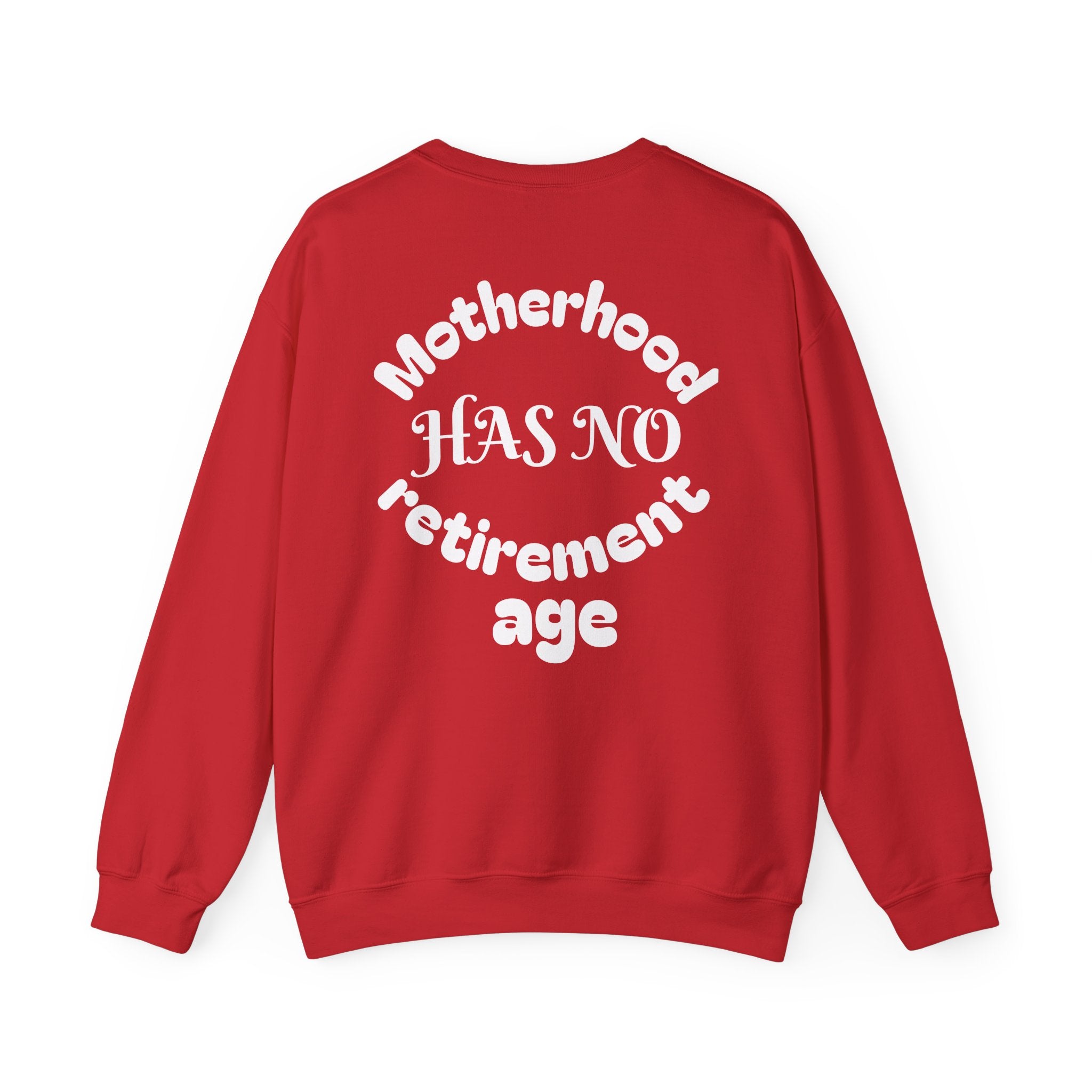 Motherhood Has No Retirement Age Sweatshirt — Inspirational Mom Crewneck Sweatshirt