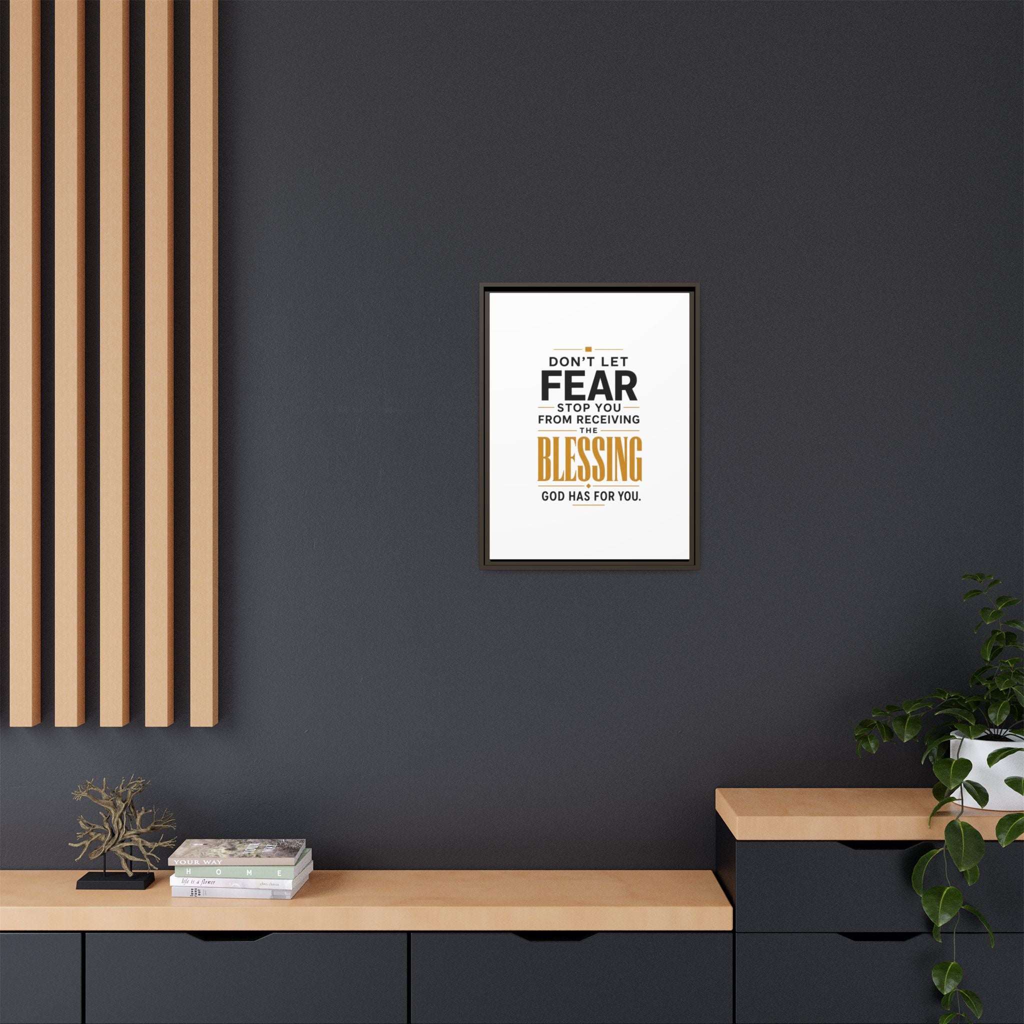 Framed Canvas Wall Art — "Don't Let Fear Stop You from Receiving the Blessing" Inspirational Christian Quote