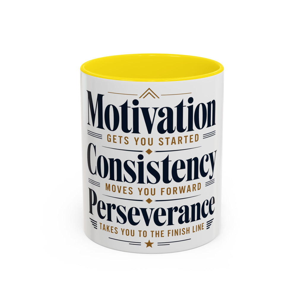 Motivation Consistency Perseverance Accent Coffee Mug — Inspirational Office Coffee Cup (11/15 oz)