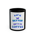 Copy of Coffee Mug — "Life Is Better With Coffee" Black Ceramic Mug (11oz & 15oz)