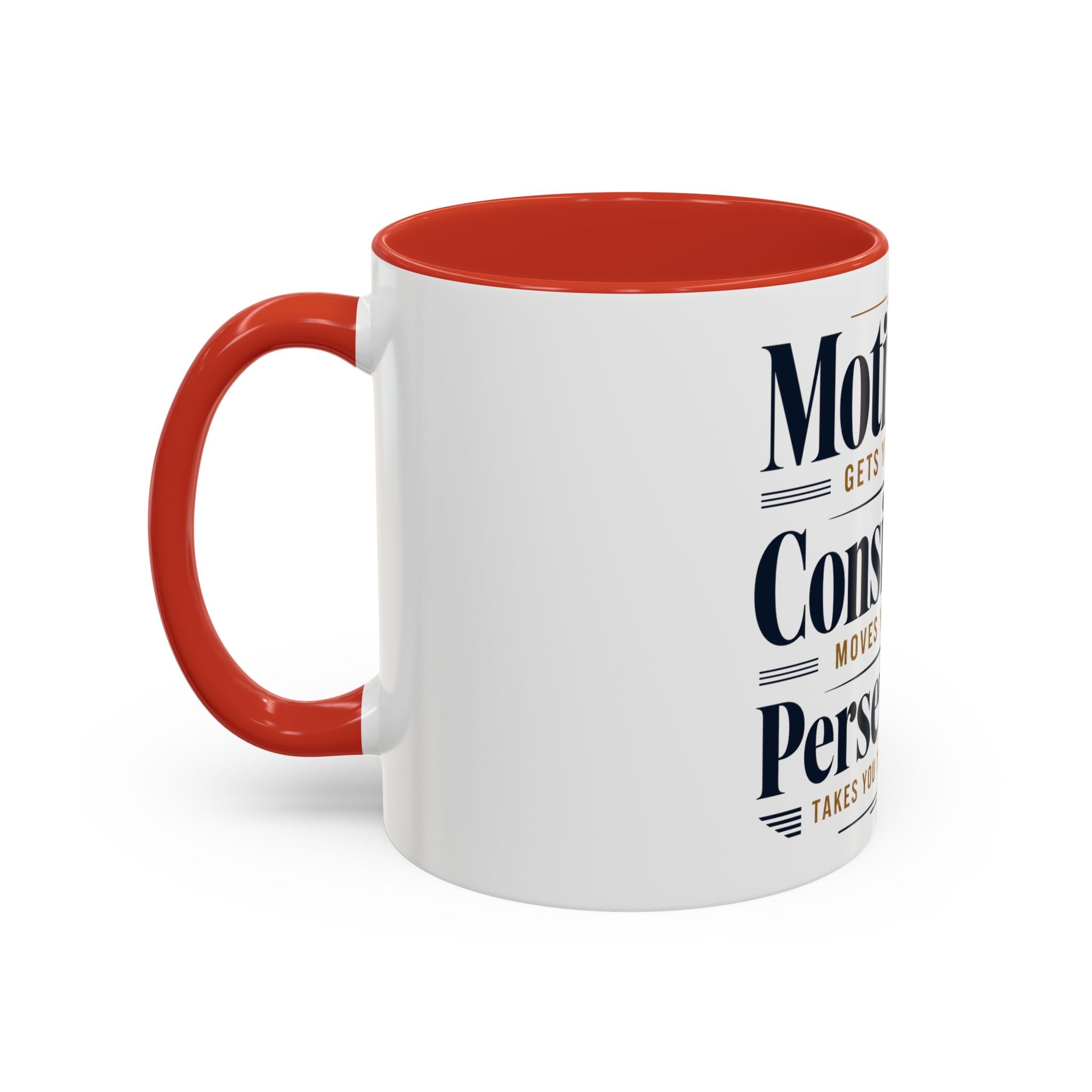 Motivation Consistency Perseverance Accent Coffee Mug — Inspirational Office Coffee Cup (11/15 oz)