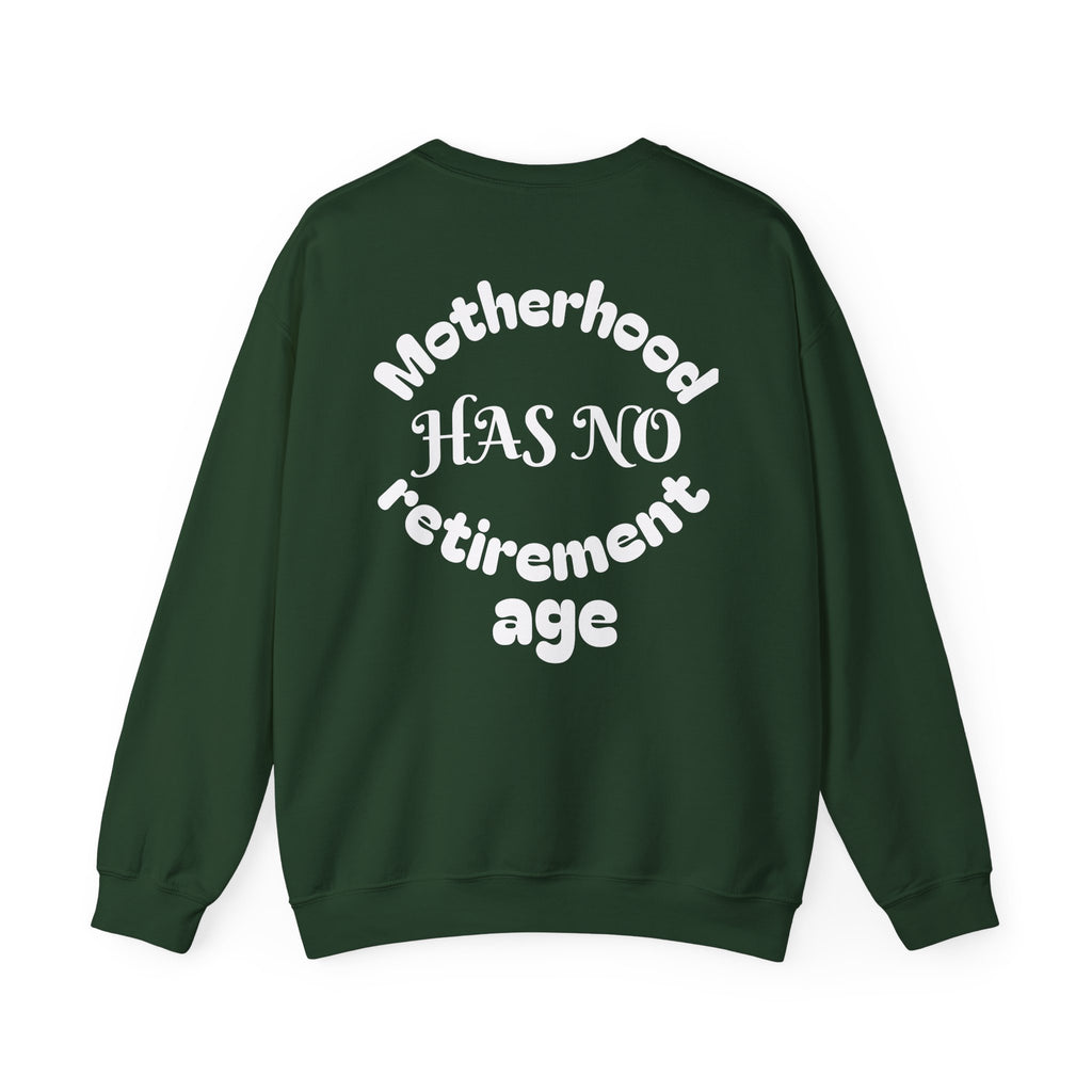Motherhood Has No Retirement Age Sweatshirt — Inspirational Mom Crewneck Sweatshirt