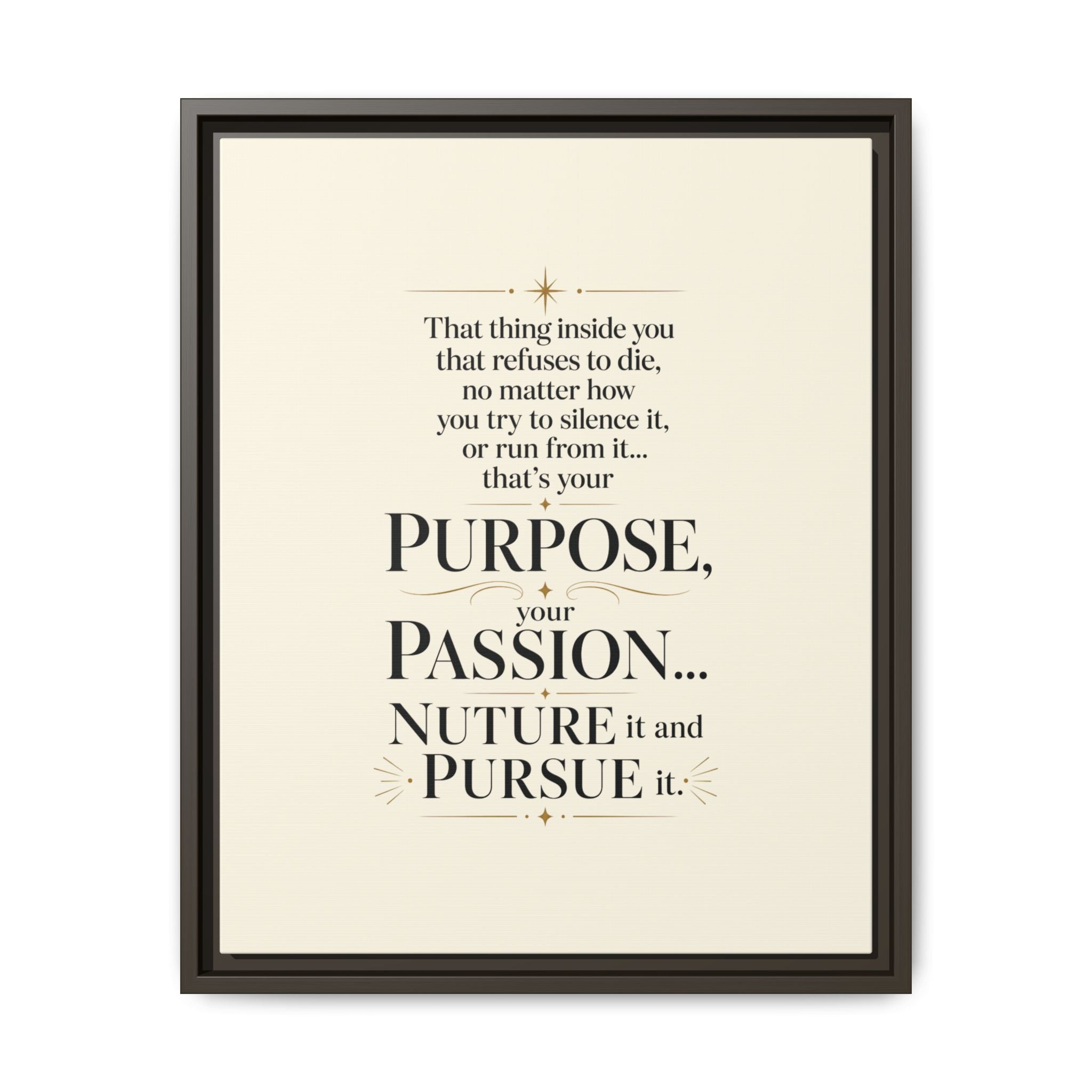 Framed Motivational Canvas Print — “Purpose, Passion… Nurture It and Pursue It”