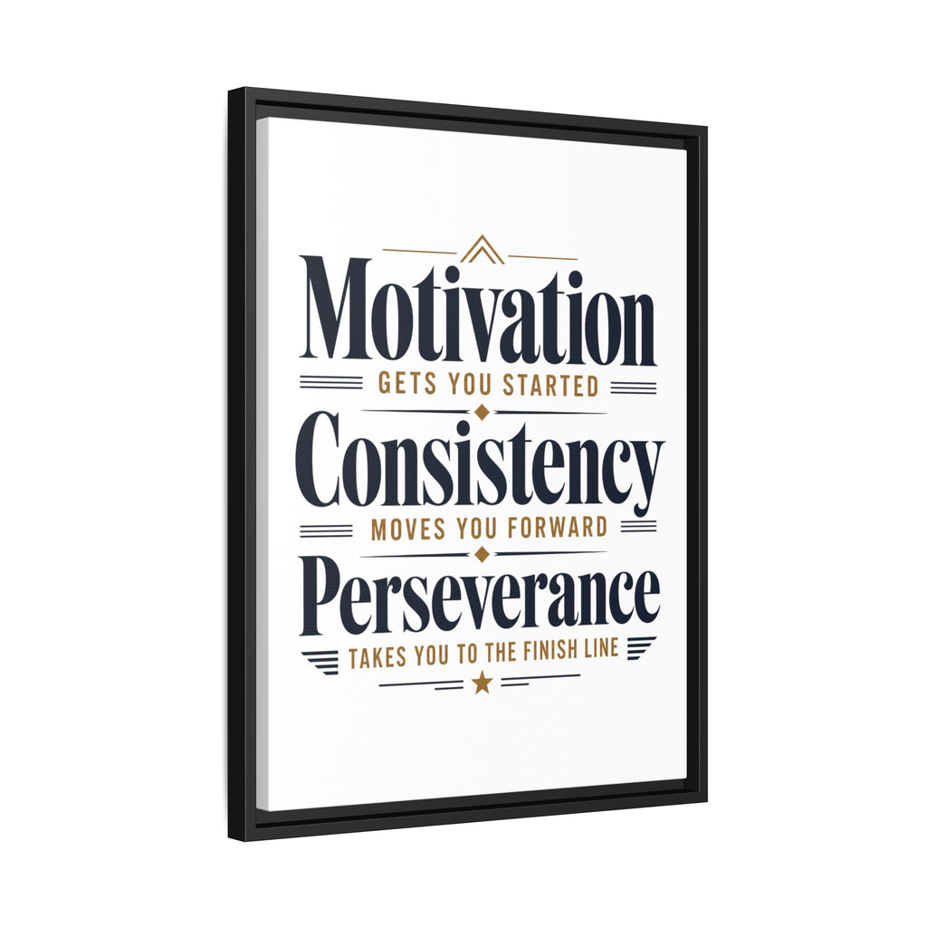 Motivation • Consistency • Perseverance Framed Canvas Print — Inspirational Wall Art