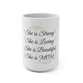 She Is Mom 15oz Coffee Mug — Mother's Day Gift