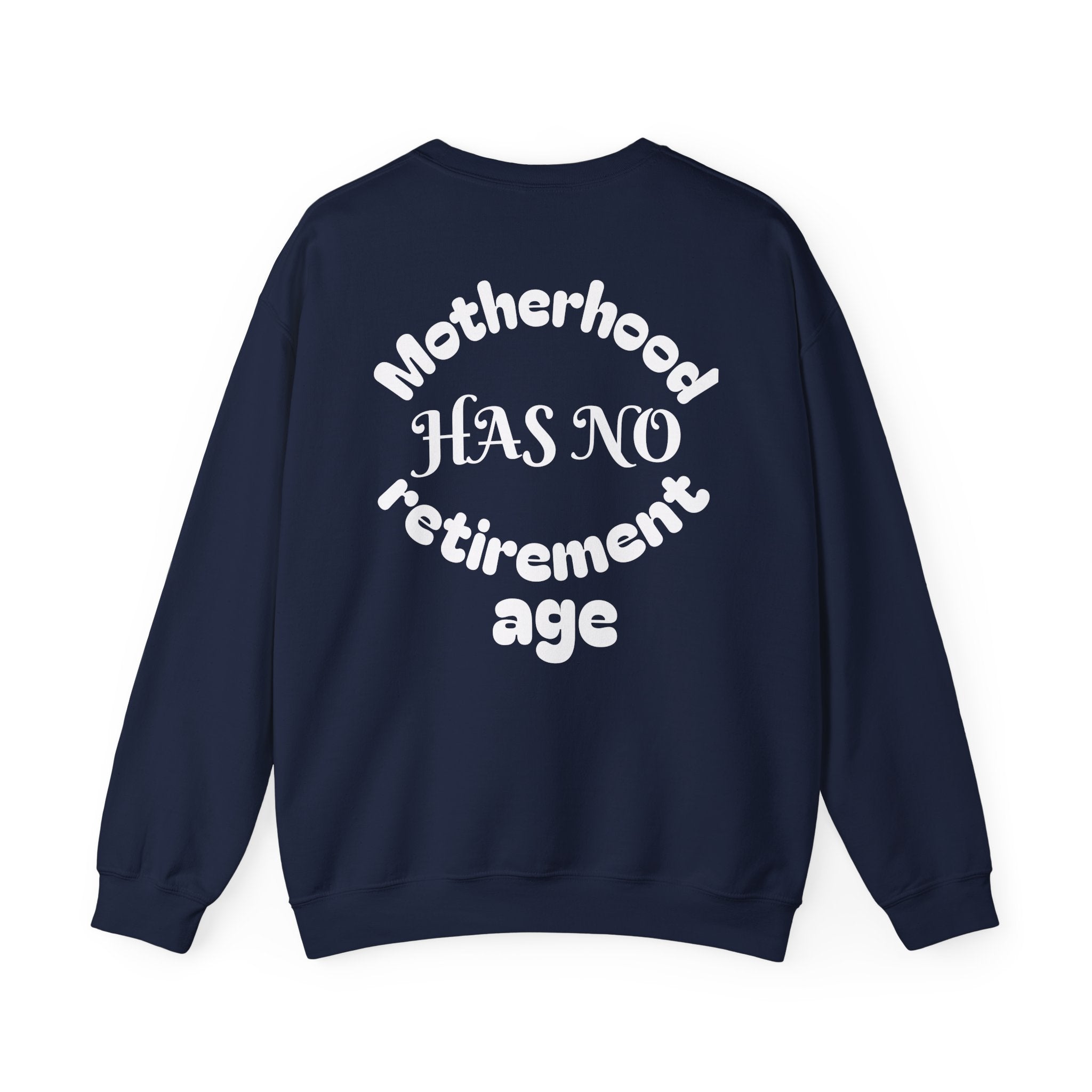 Motherhood Has No Retirement Age Sweatshirt — Inspirational Mom Crewneck Sweatshirt