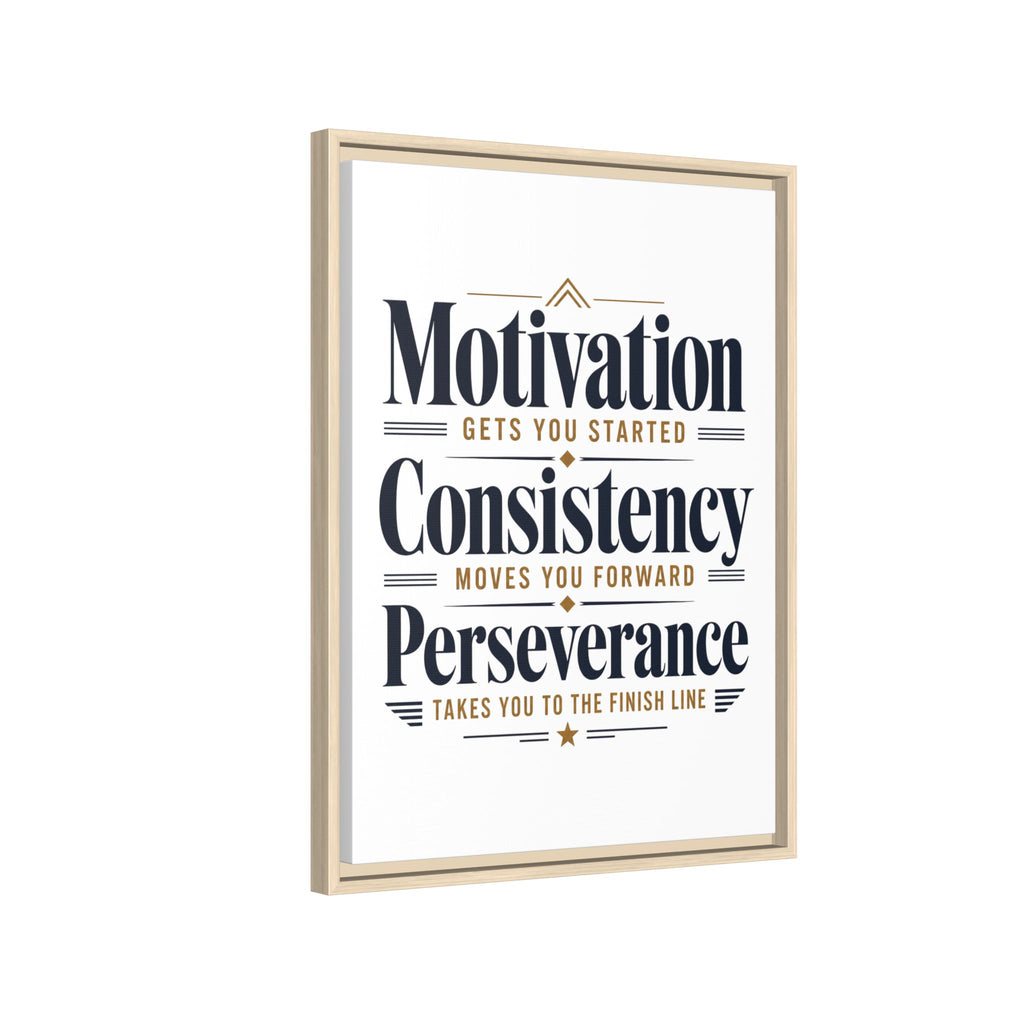 Motivation • Consistency • Perseverance Framed Canvas Print — Inspirational Wall Art
