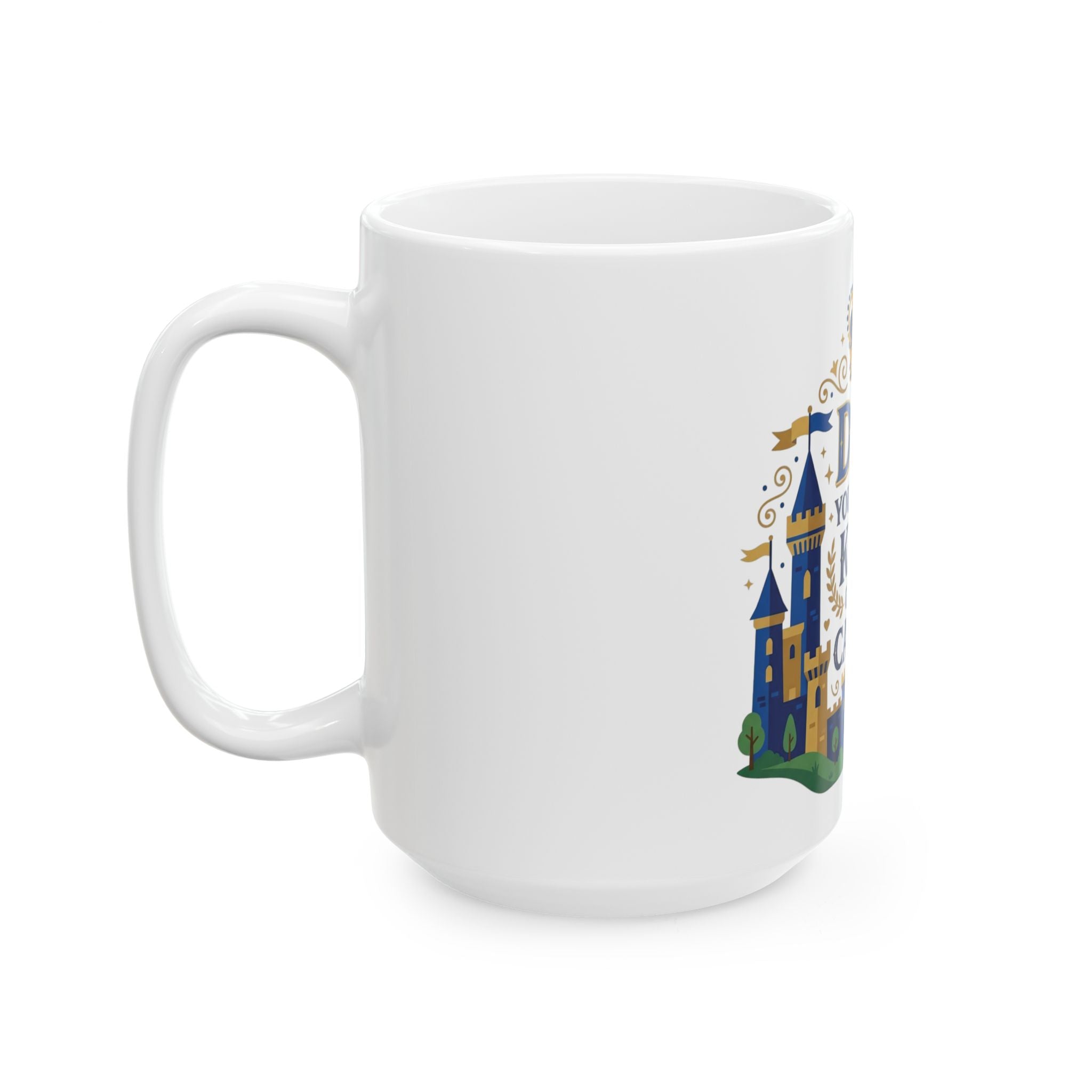 Dad 'You're the King of Our Castle' Ceramic Mug — Father's Day Gift