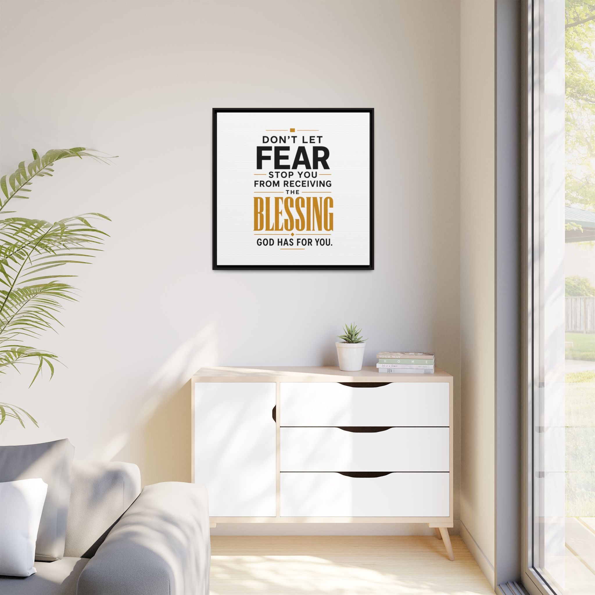 Framed Canvas Wall Art — "Don't Let Fear Stop You from Receiving the Blessing" Inspirational Christian Quote