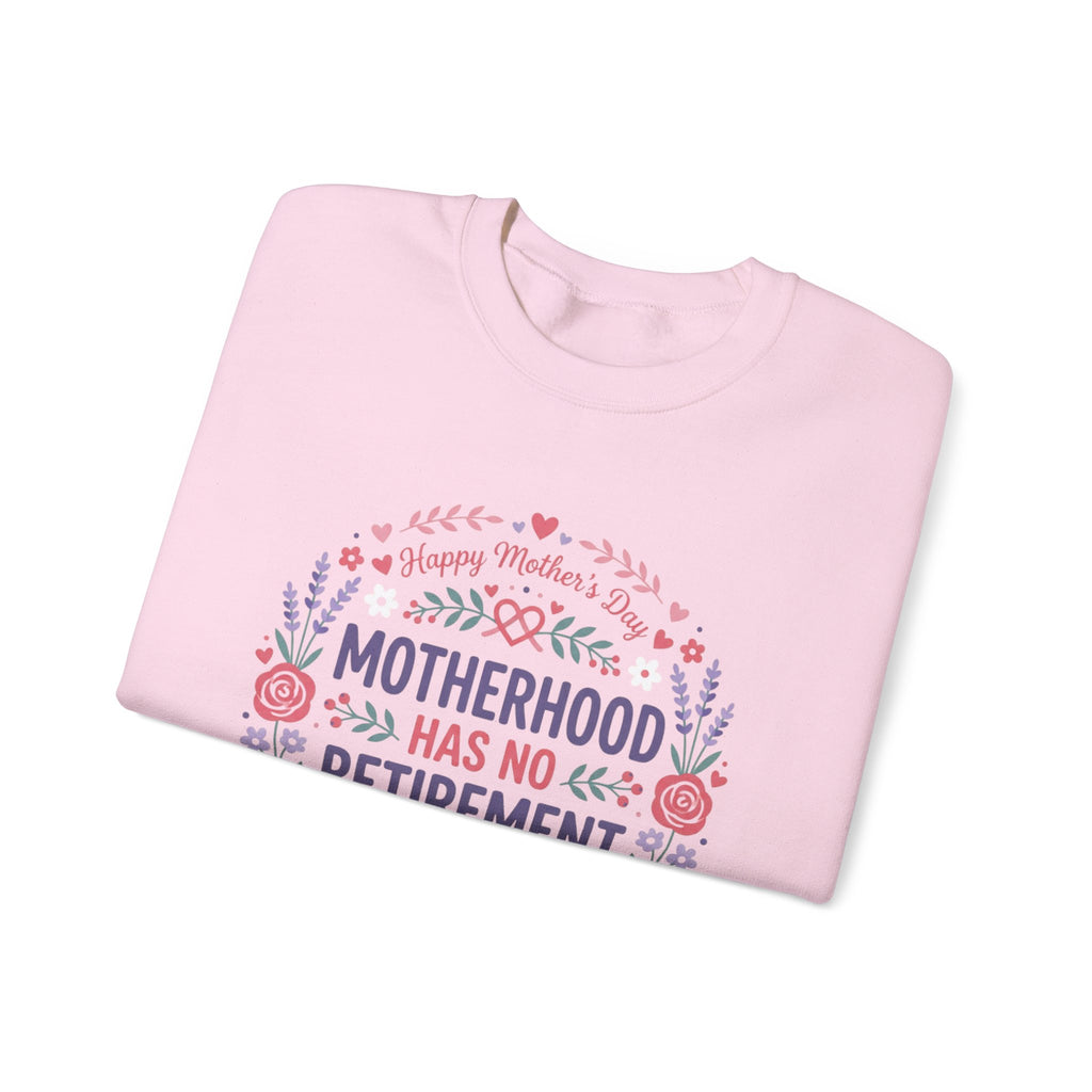 Motherhood Has No Retirement Age Sweatshirt