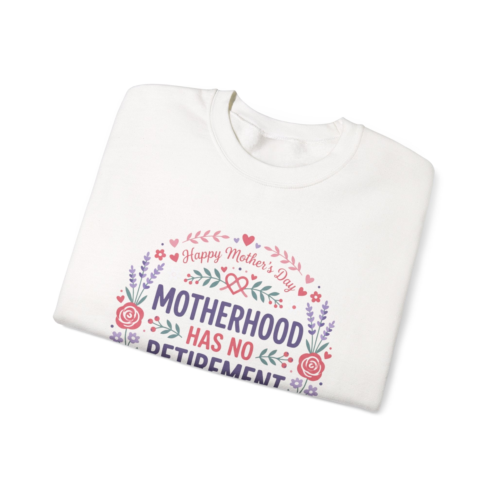 Motherhood Has No Retirement Age Sweatshirt