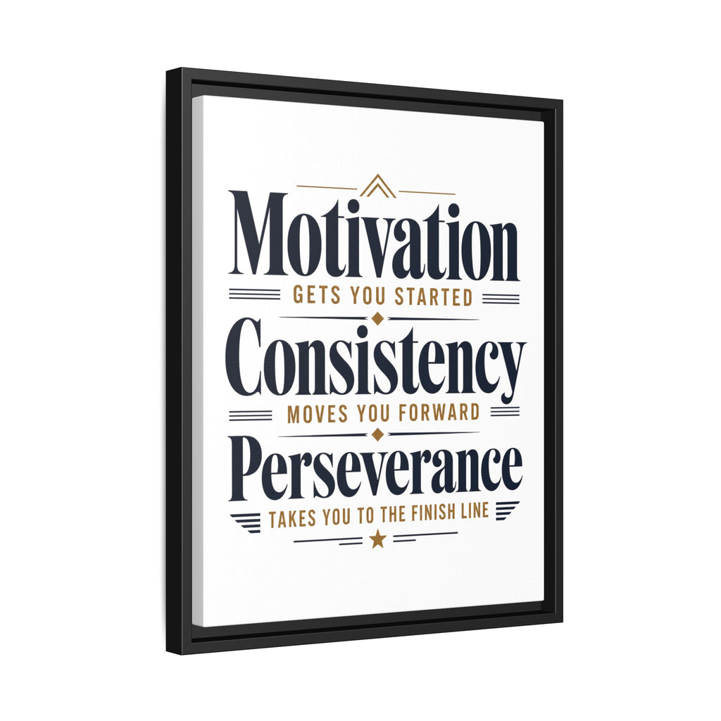 Motivation • Consistency • Perseverance Framed Canvas Print — Inspirational Wall Art