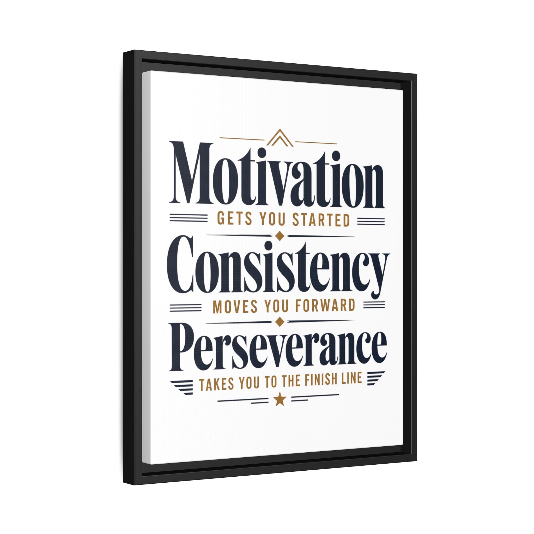 Motivation • Consistency • Perseverance Framed Canvas Print — Inspirational Wall Art
