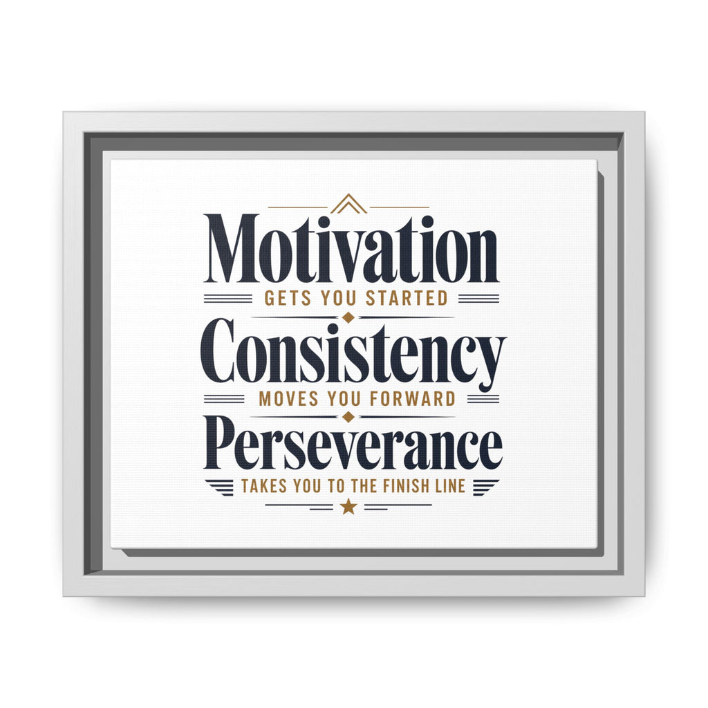 Motivation • Consistency • Perseverance Framed Canvas Print — Inspirational Wall Art