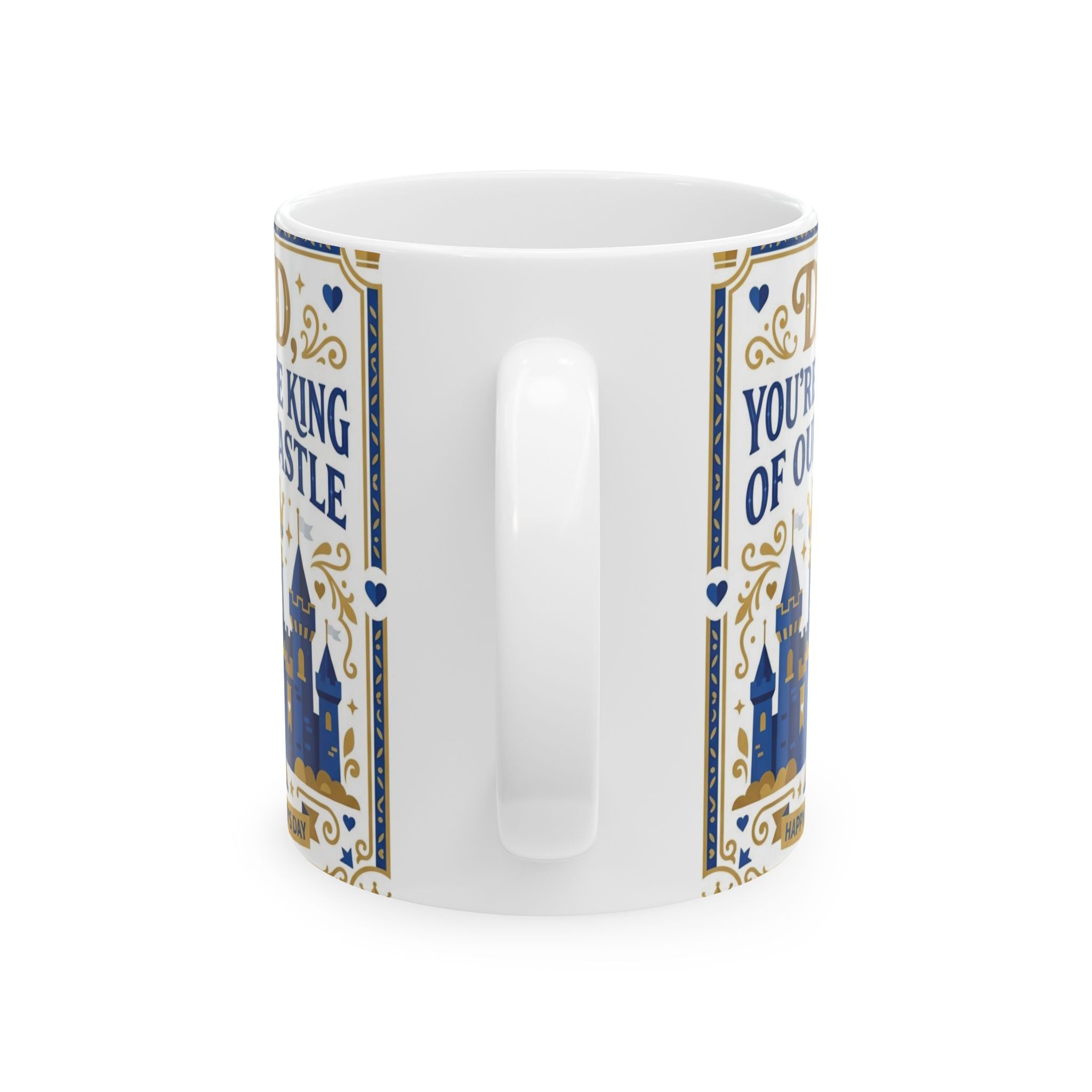 Dad 'You're the King of Our Castle' Ceramic Mug — Father's Day Gift (11oz, 15oz)
