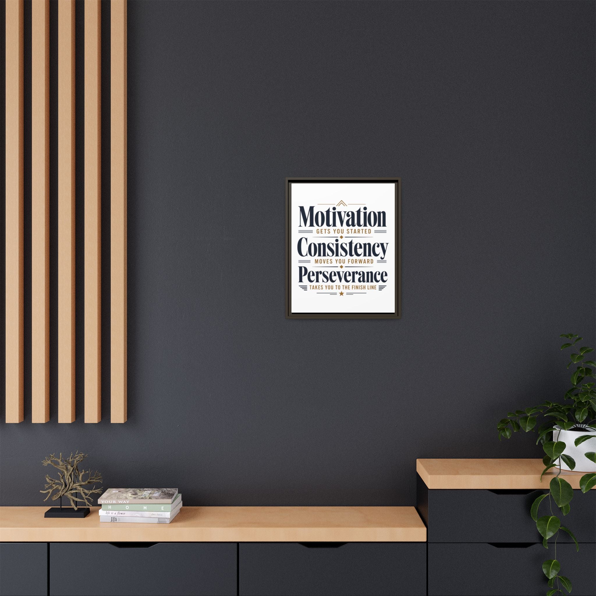 Motivation • Consistency • Perseverance Framed Canvas Print — Inspirational Wall Art
