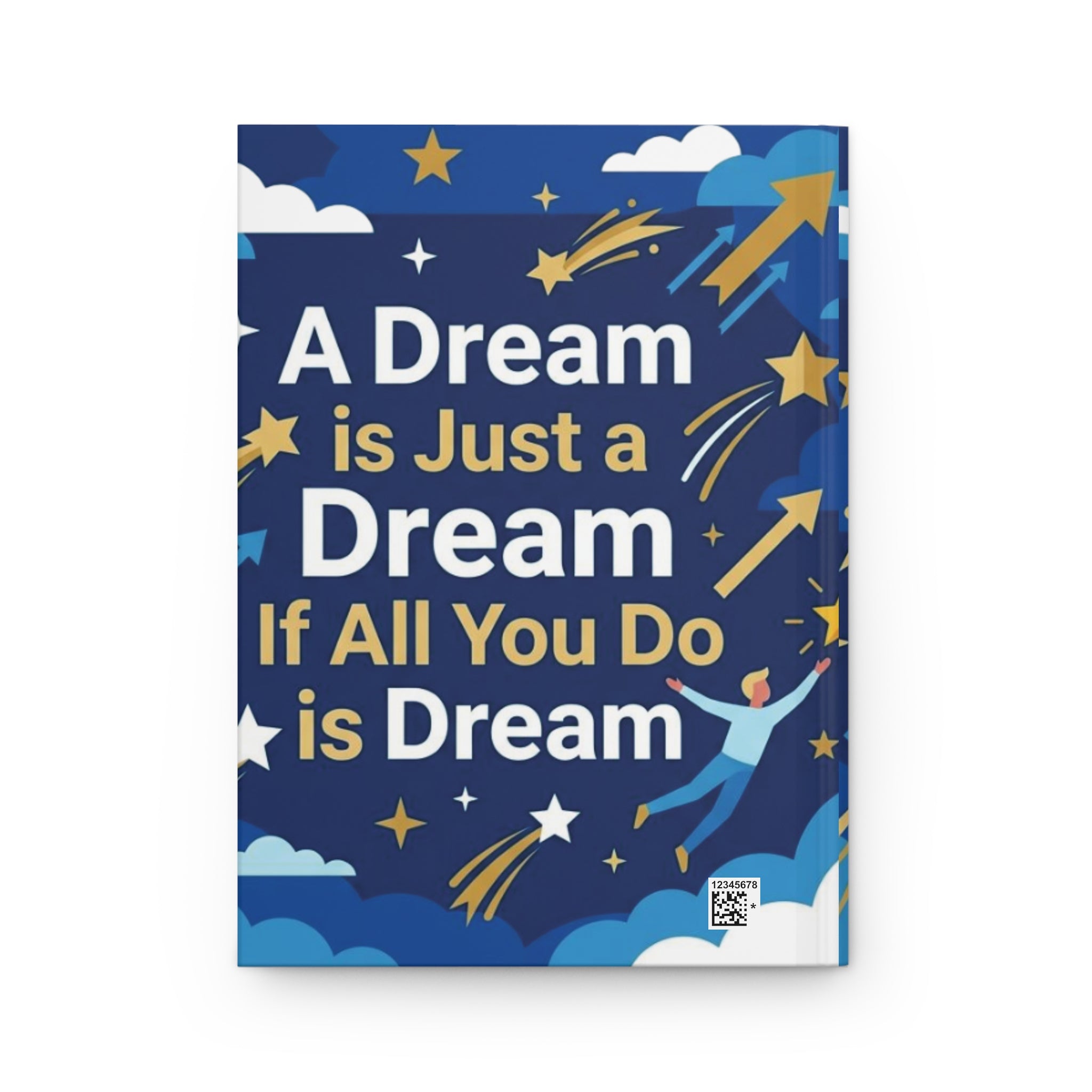Inspirational Hardcover Journal — "A Dream is Just a Dream If All You Do is Dream"