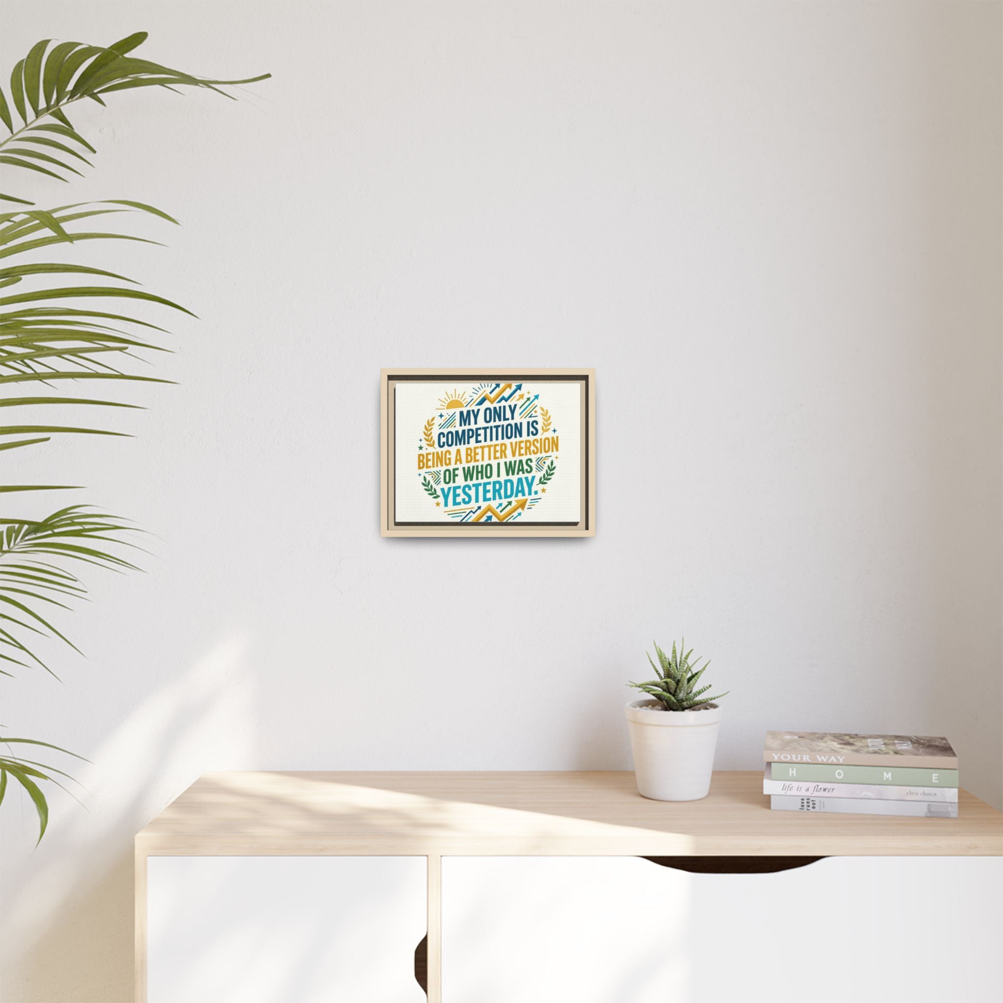 Framed Motivational Canvas - "My Only Competition Is Being a Better Version of Who I Was Yesterday"