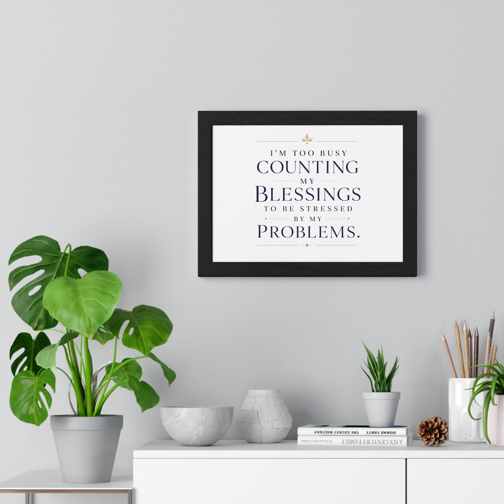 Framed Blessings Quote Poster – “I’m Too Busy Counting My Blessings” Horizontal Wall Art