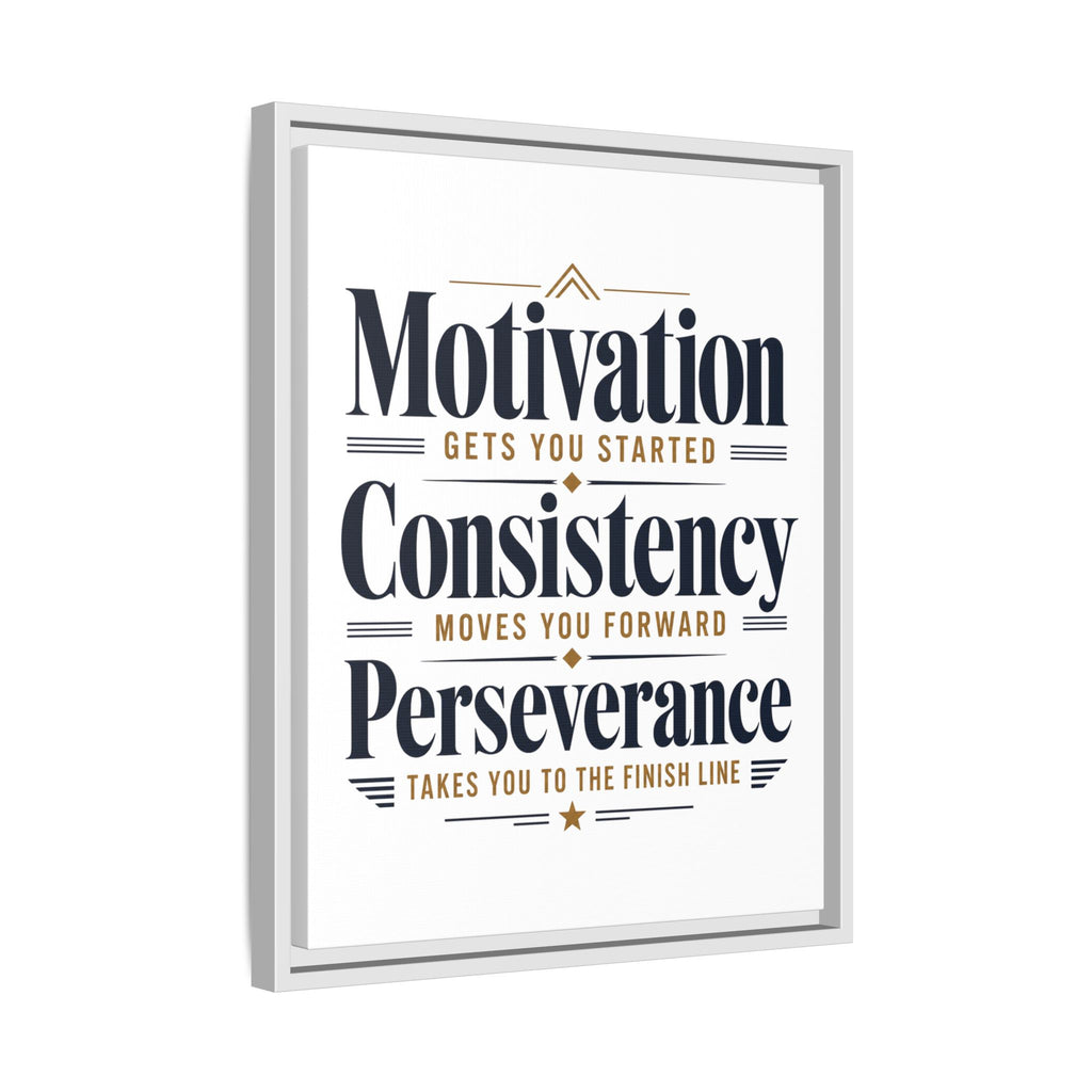 Motivation • Consistency • Perseverance Framed Canvas Print — Inspirational Wall Art