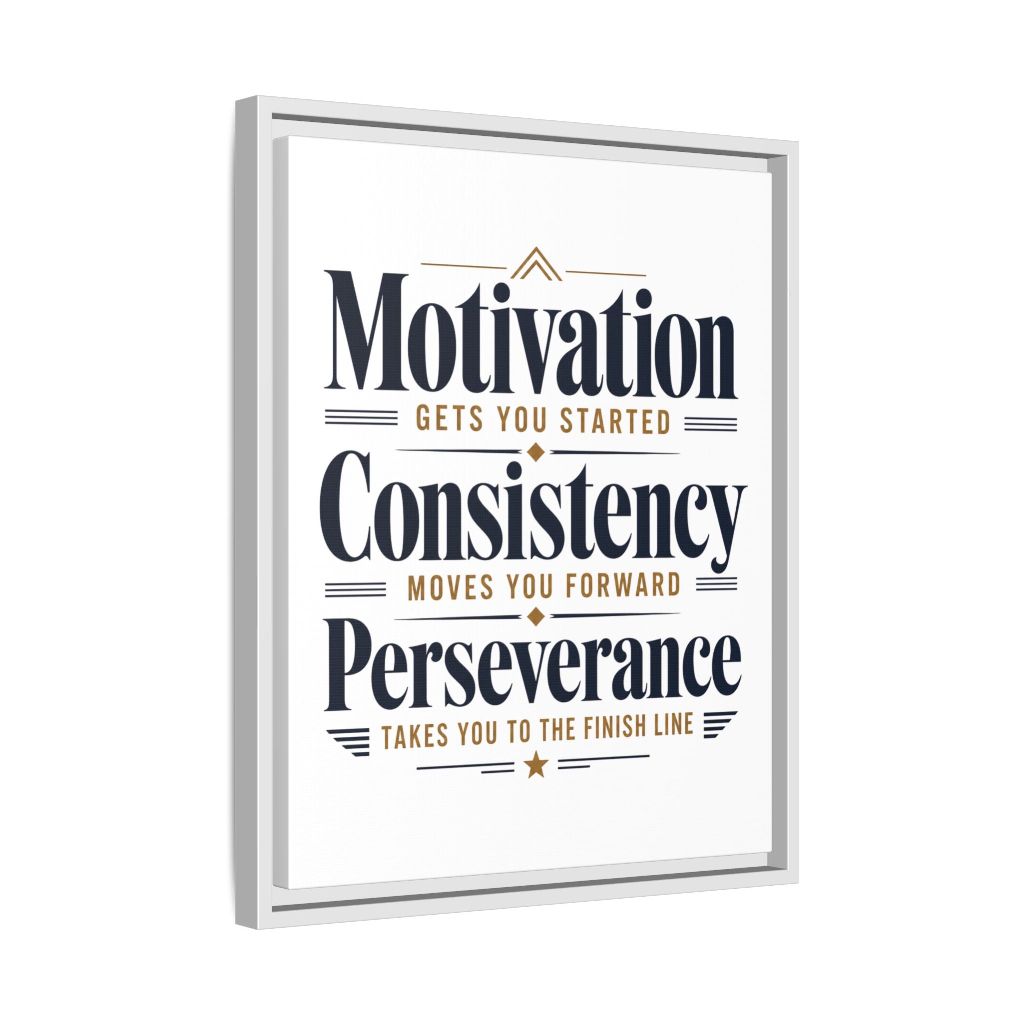 Motivation • Consistency • Perseverance Framed Canvas Print — Inspirational Wall Art