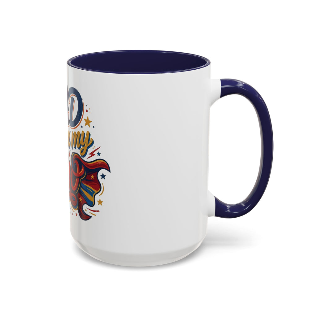 Dad You're My Hero Accent Coffee Mug — Father's Day & Birthday Gift (11/15oz)