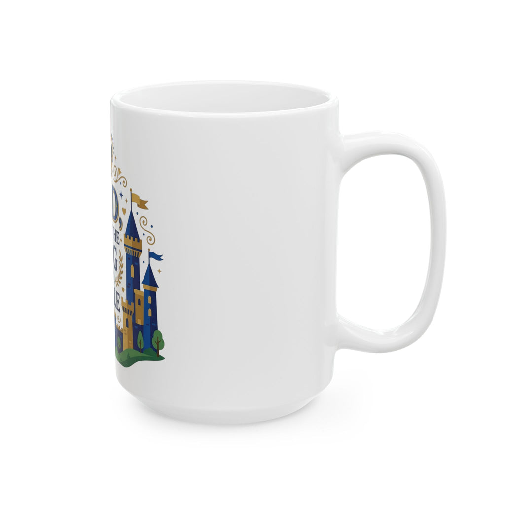 Dad 'You're the King of Our Castle' Ceramic Mug — Father's Day Gift